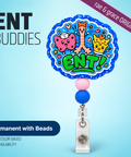 ENT Buddies - Badge Reel - rae & grace - Permanent/Beads