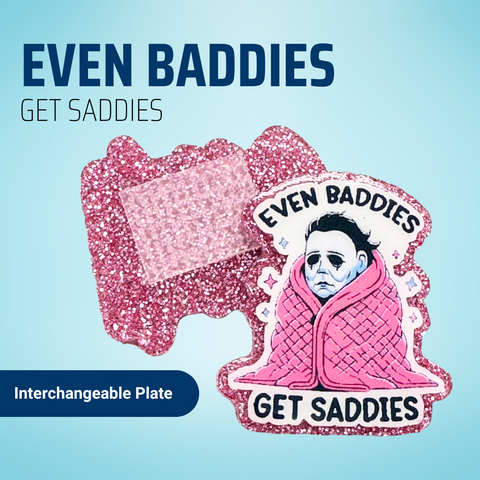 Even Baddies Get Saddies - Badge Reel