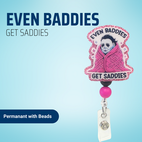 Even Baddies Get Saddies - Badge Reel