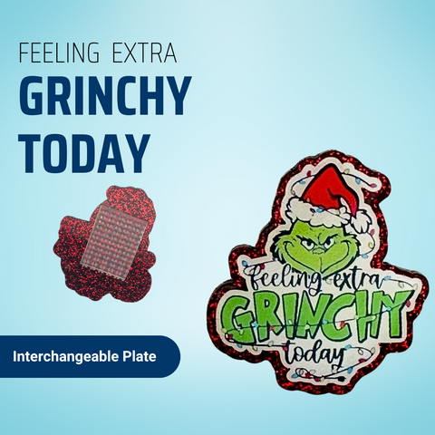 Feeling Extra Grinchy Today - Badge Reel