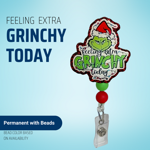 Feeling Extra Grinchy Today - Badge Reel