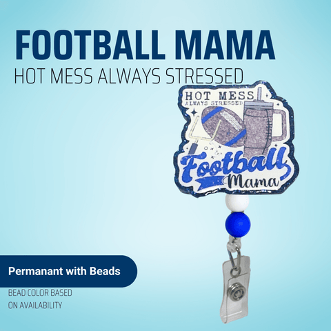 Football Mama - Hot Mess Always Stressed - Badge Reel