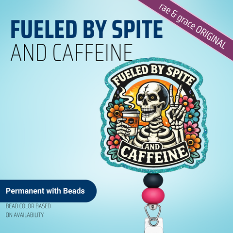 Fueled by Spite and Caffeine - Badge Reel - rae & grace - Permanent/Beads