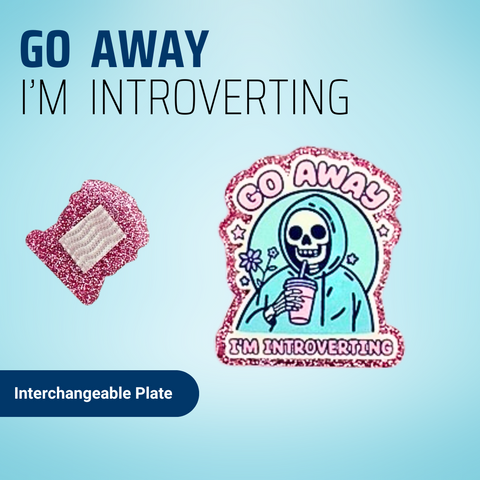 Go Away I'm Introverting - Badge Reel - rae & grace - Interchangeable Plate Only