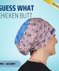 Guess What Chicken Butt - Scrub Cap - rae & grace - Euro - Accent Top