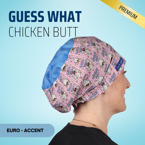 Guess What Chicken Butt - Scrub Cap - rae & grace - Euro - Accent Top