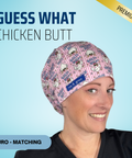 Guess What Chicken Butt - Scrub Cap - rae & grace - Euro - Matching Top