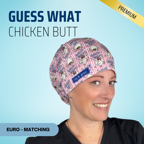 Guess What Chicken Butt - Scrub Cap - rae & grace - Euro - Matching Top