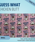 Guess What Chicken Butt - Scrub Cap - rae & grace - Pixie - *Made to order