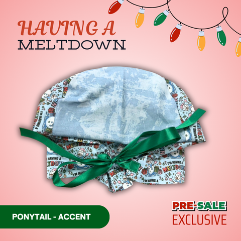 I'm Having A Meltdown - Scrub Cap - rae & grace - Ponytail - Accent Top