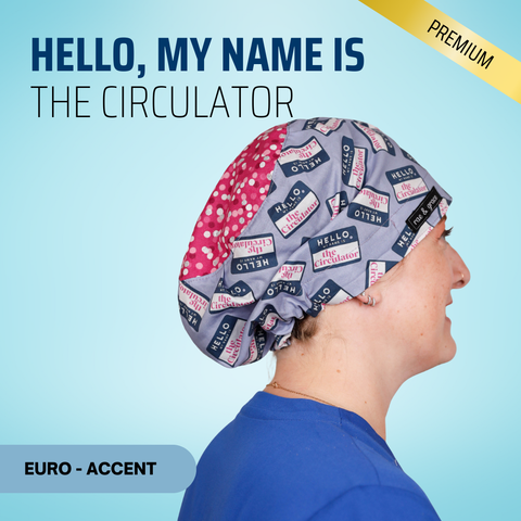 Hello, My Name Is The Circulator - Scrub Cap - rae & grace - Euro - Accent Top