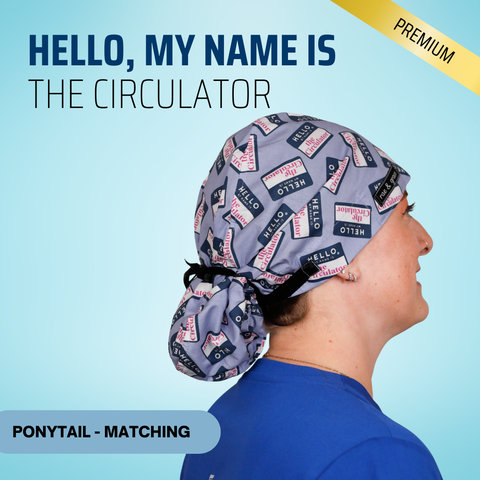Hello, My Name Is The Circulator - Scrub Cap - rae & grace - Ponytail - Matching Top