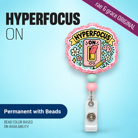 Hyperfocus ON - Badge Reel - rae & grace - Permanent/Beads