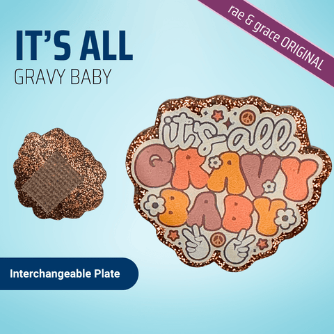 It's All Gravy Baby - Badge Reel