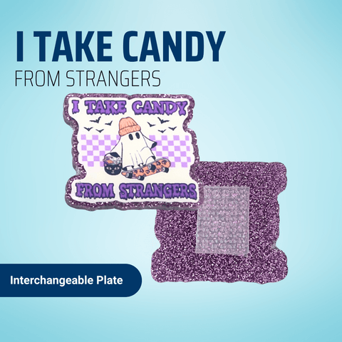 I Take Candy From Strangers - Badge Reel