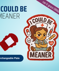 I Could Be Meaner - Badge Reel - rae & grace - Interchangeable Plate Only