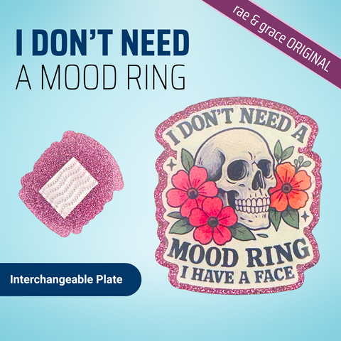 I Don't Need A Mood Ring - Badge Reel - rae & grace - Interchangeable Plate Only