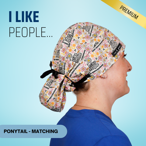 I Like People... - Scrub Cap - rae & grace - Ponytail - Matching Top