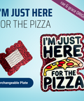 I'm Just Here For The Pizza - Badge Reel - rae & grace - Interchangeable Plate Only