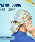I'm Not Doing Shit Today - Scrub Cap - rae & grace - Ponytail - Accent Top
