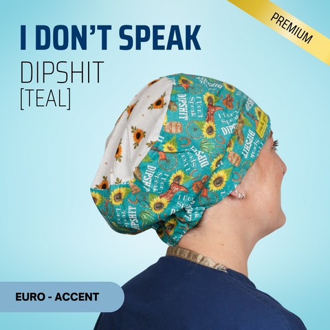 I Don't Speak DIPSHIT (Teal)