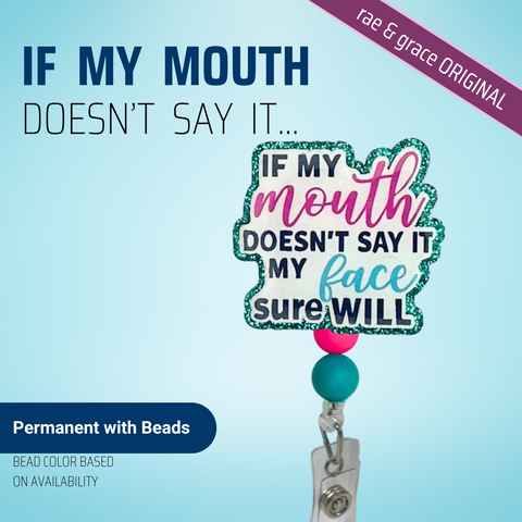 If My Mouth Doesn't Say It... - Badge Reel - rae & grace - Permanent/Beads