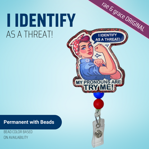 I Identify As A Threat - Badge Reel