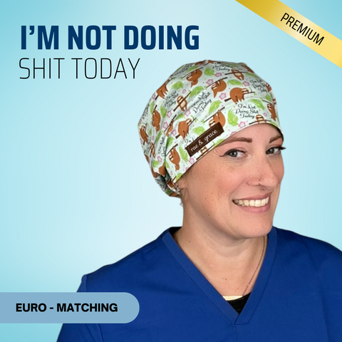 I'm Not Doing Shit Today - Scrub Cap - rae & grace - Euro - Matching Top