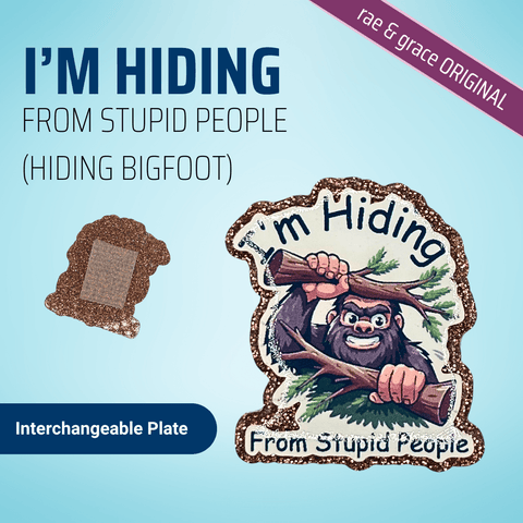 I'm Hiding From Stupid People (Hiding Bigfoot) - Badge Reel