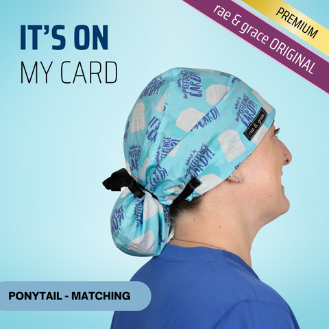 Its On My Card - Scrub Cap - rae & grace - Ponytail - Matching Top