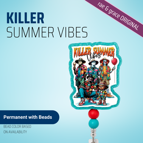 Killer Summer Vibes - Badge Reel - rae & grace - Permanent/Beads