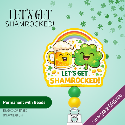Let's Get Shamrocked - Badge Reel - rae & grace - Permanent/Beads