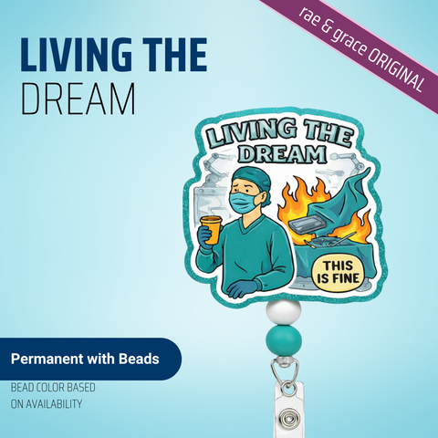 Living The Dream - Badge Reel - rae & grace - Permanent/Beads