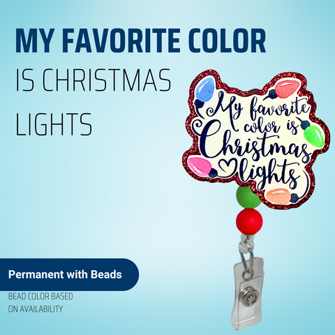 My Favorite Color Is Christmas Lights - Badge Reel