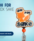 Oh For Fox Sake - Badge Reel - rae & grace - Permanent/Beads