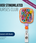 Over Stimulated Nurses Club - Badge Reel - rae & grace - Permanent/Beads