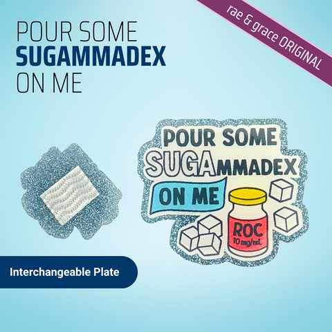 Pour Some Sugammadax on Me - Badge Reel - rae & grace - Interchangeable Plate Only
