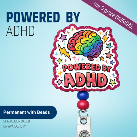 Powered by ADHD - Badge Reel - rae & grace - Permanent/Beads