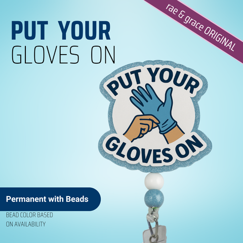 Put Your Gloves On - Badge Reel - rae & grace - Permanent/Beads