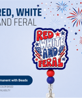 Red, White and Feral - Badge Reel - rae & grace - Permanent/Beads