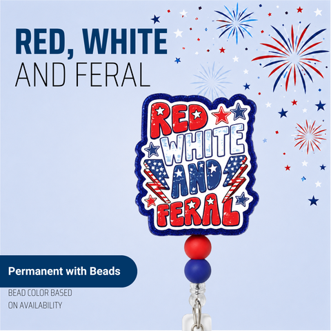 Red, White and Feral - Badge Reel - rae & grace - Permanent/Beads