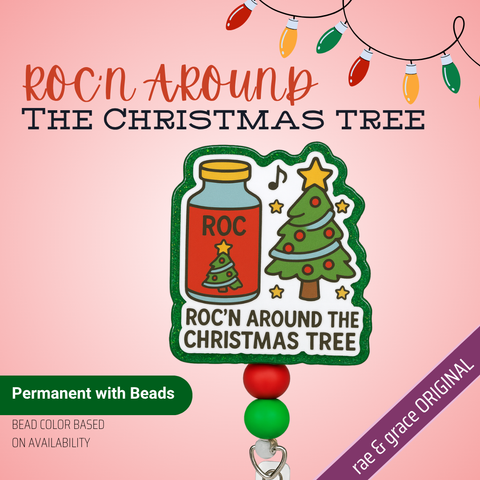 Roc N' Around The Christmas Tree - Badge Reel - rae & grace - Permanent/Beads