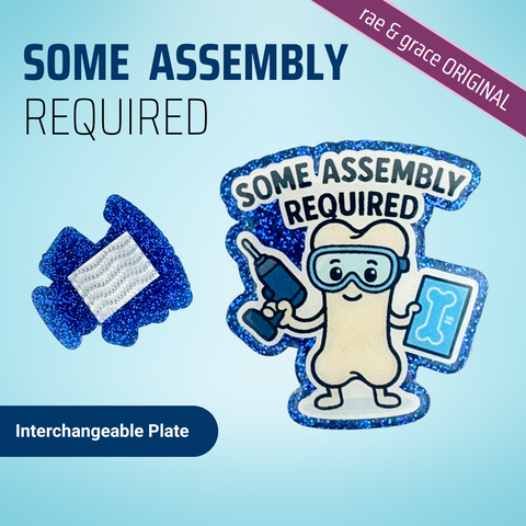 Some Assembly Required - Badge Reel - rae & grace - Interchangeable Plate Only