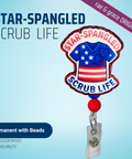Star Spangled Scrub Life - Badge Reel - rae & grace - Permanent/Beads