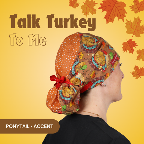Talk Turkey To Me - Scrub Cap - rae & grace - Ponytail - Accent Top