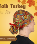 Talk Turkey To Me - Scrub Cap - rae & grace - Ponytail - Matching Top