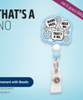 That's A No - Badge Reel - rae & grace - Permanent/Beads