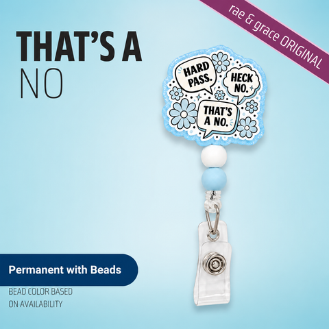 That's A No - Badge Reel - rae & grace - Permanent/Beads