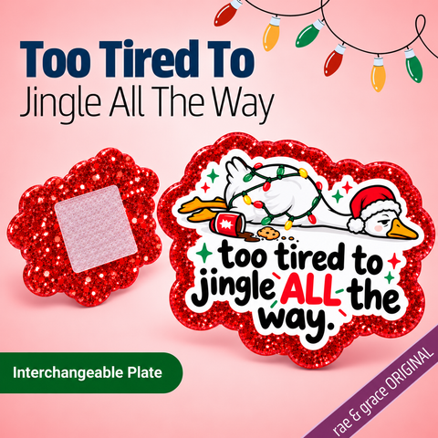 Too Tired To Jingle All The Way - Badge Reel - rae & grace - Interchangeable Plate Only