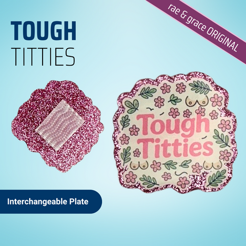 Tough Titties - Badge Reel - rae & grace - Interchangeable Plate Only
